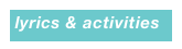  lyrics & activities